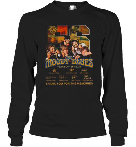 56 The Moody Blues Years Of 1964 – 2020 Thank You For The Memories Signature T-Shirt Long Sleeved T-shirt 