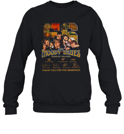 56 The Moody Blues Years Of 1964 – 2020 Thank You For The Memories Signature T-Shirt Unisex Sweatshirt