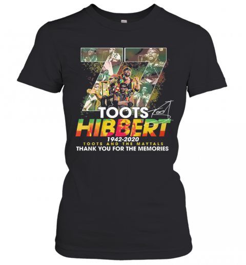 77 Toots Hibbert 1942 2020 Toots And The Maytals Thank You For The Memories T-Shirt Classic Women's T-shirt