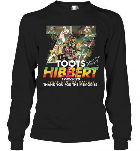 77 Toots Hibbert 1942 2020 Toots And The Maytals Thank You For The Memories T-Shirt Long Sleeved T-shirt 