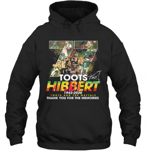 77 Toots Hibbert 1942 2020 Toots And The Maytals Thank You For The Memories T-Shirt Unisex Hoodie