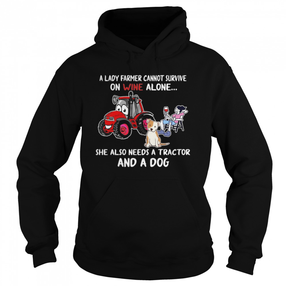 A Lady Farmer Cannot Survive On Wine Alone She Also Needs A Tractor And A Dog Unisex Hoodie