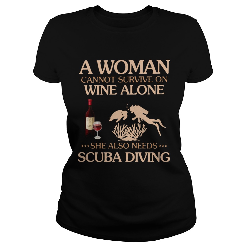 A Woman Cannot Survive On Wine Alone She Also Needs To Go Scuba Diving Classic Ladies