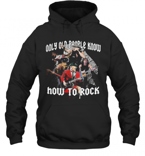AC DC Only Old People Know How To Rock T-Shirt Unisex Hoodie