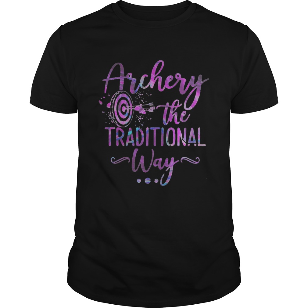 Archery the traditional way shirt