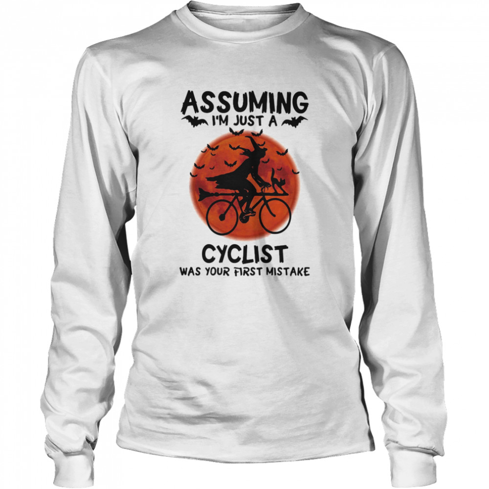 Assuming I’m Just A Cyclist Was Your First Mistake Moon Halloween Long Sleeved T-shirt