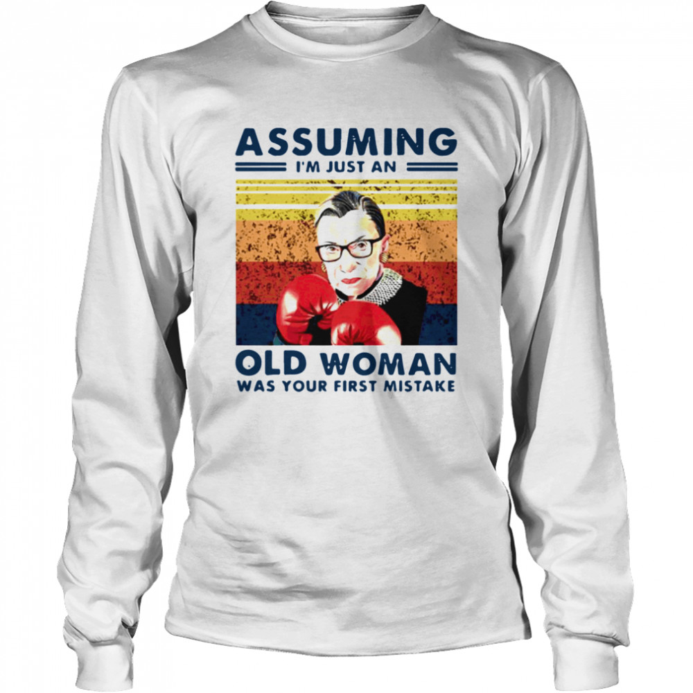 Assuming Im Just An Old Woman Was Your First Mistake Ruth Bader Ginsburg Boxing Long Sleeved T-shirt
