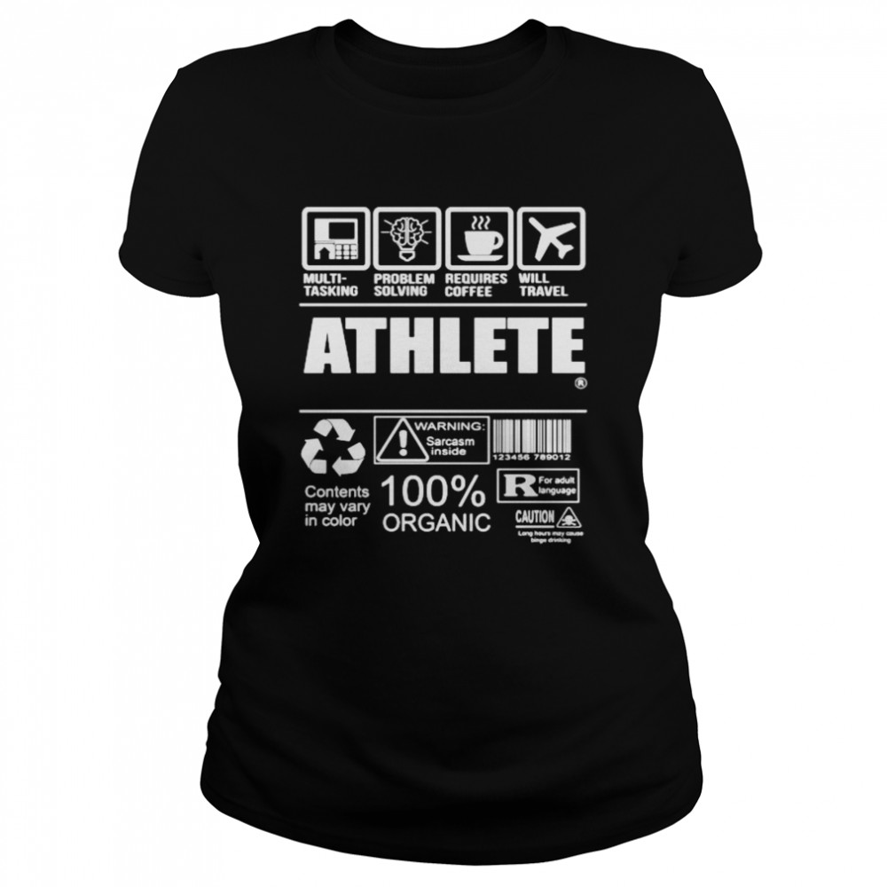 Athlete multi tasking problem solving requires coffee will travel warning sarcasm inside 100% organic Classic Women's T-shirt