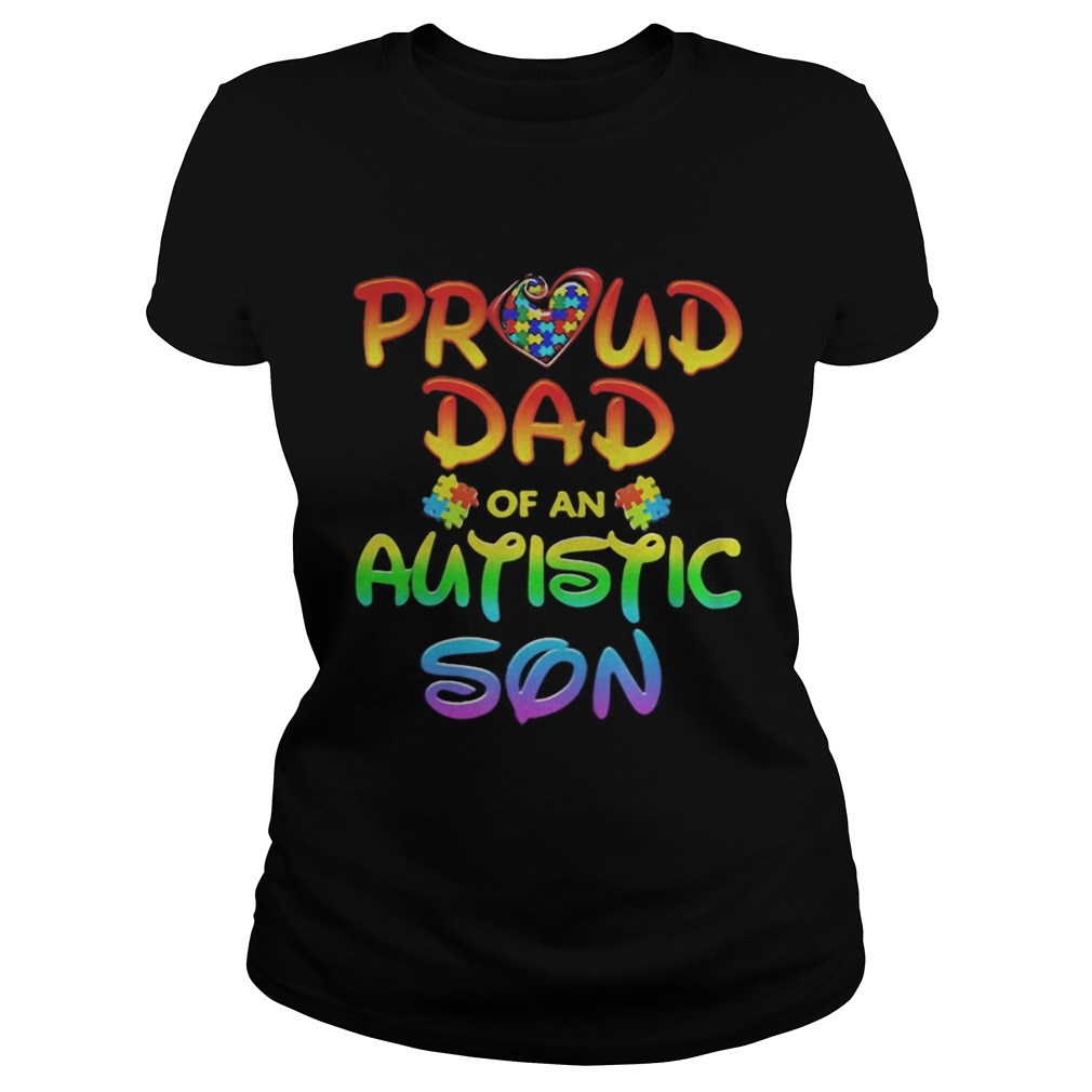 Autism Awareness Proud Dad Of Autistic Son Classic Ladies