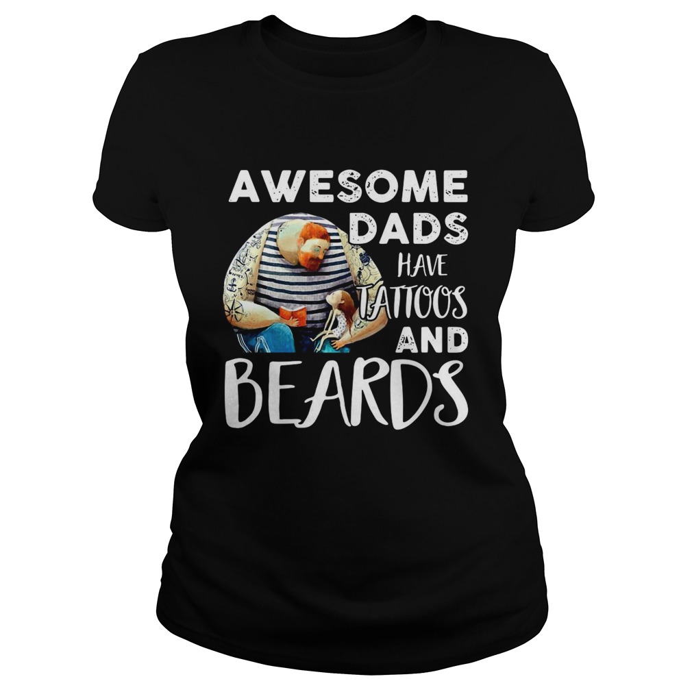 Awesome Dads Have Tatoos And Beard Classic Ladies