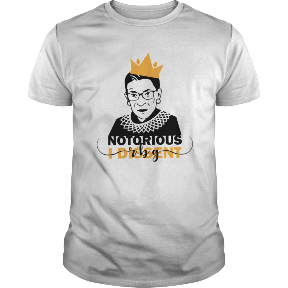 Awesome Notorious RBG I Dissent shirt