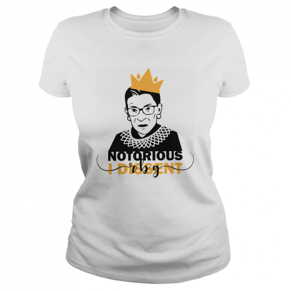 Awesome Notorious RBG I Dissent Classic Women's T-shirt