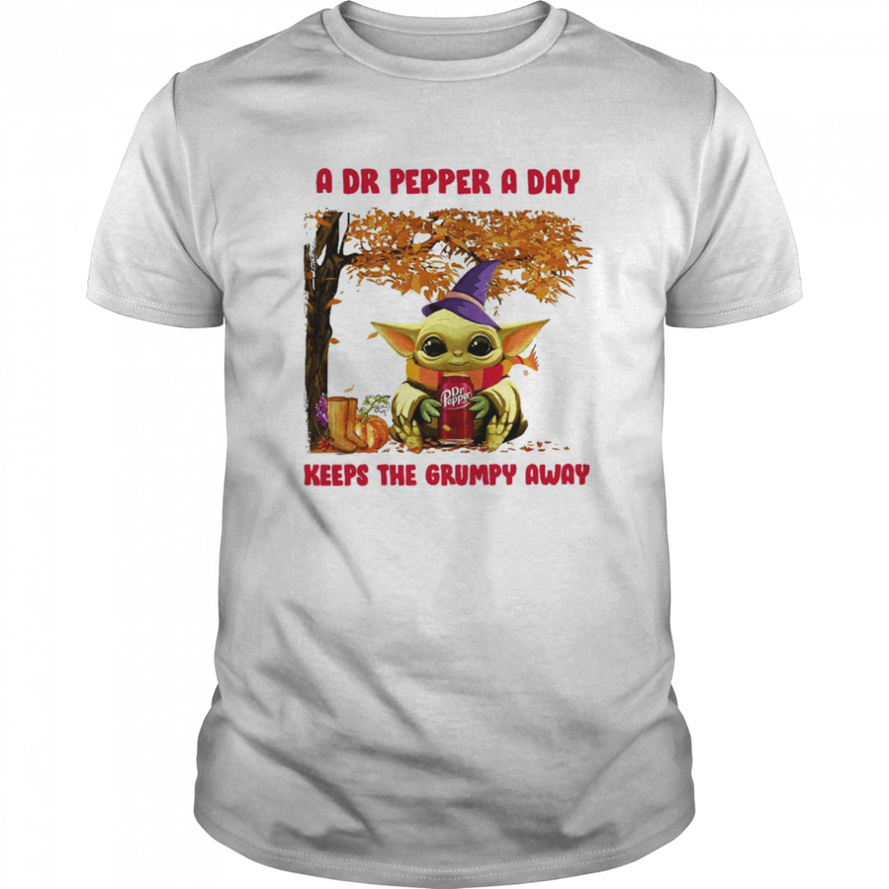 Baby Yoda A Dr Pepper A Day Keeps The Grumpy Away shirt