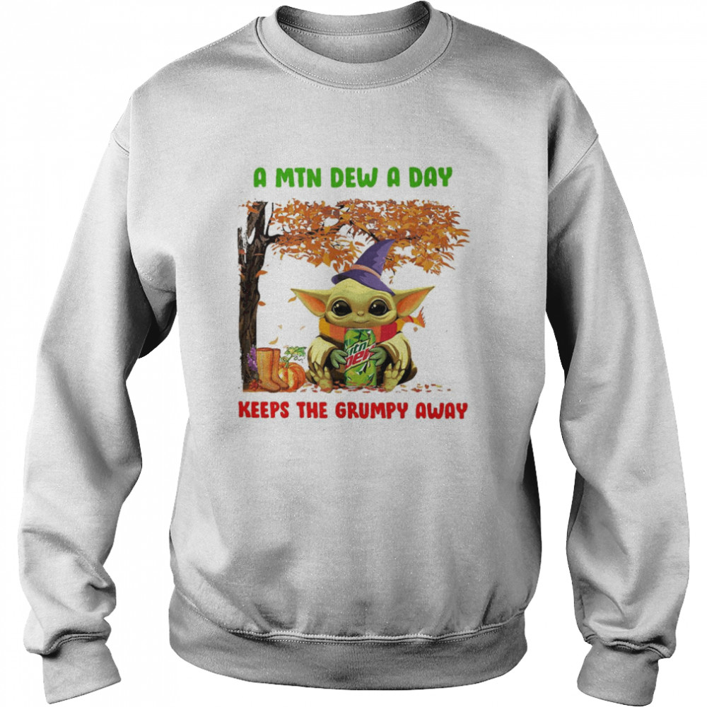 Baby Yoda A Mtn Dew A Day Keeps The Grumpy Away Unisex Sweatshirt