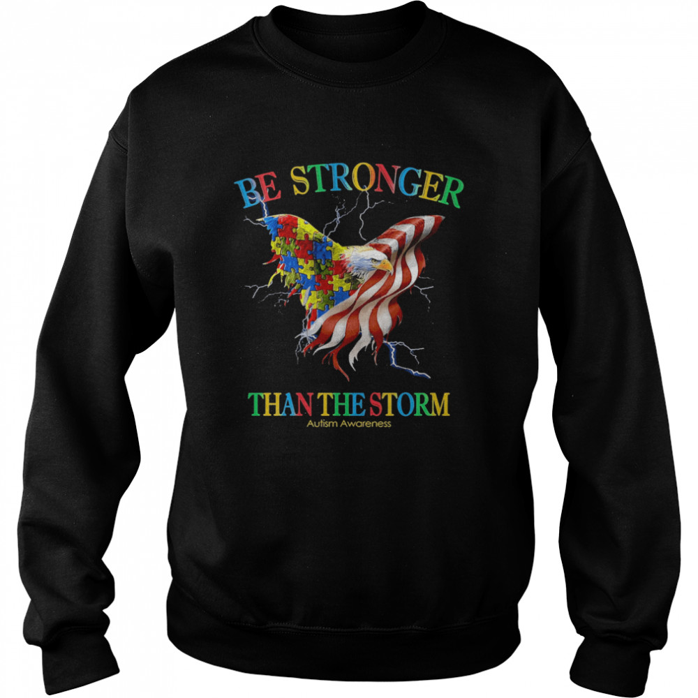 Be Stronger Than The Storm Autism Awareness Unisex Sweatshirt