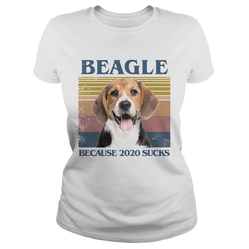 Beagle because 2020 sucks vintage retro Classic Ladies