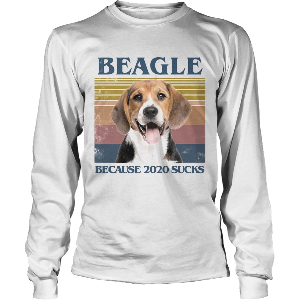 Beagle because 2020 sucks vintage retro Long Sleeve