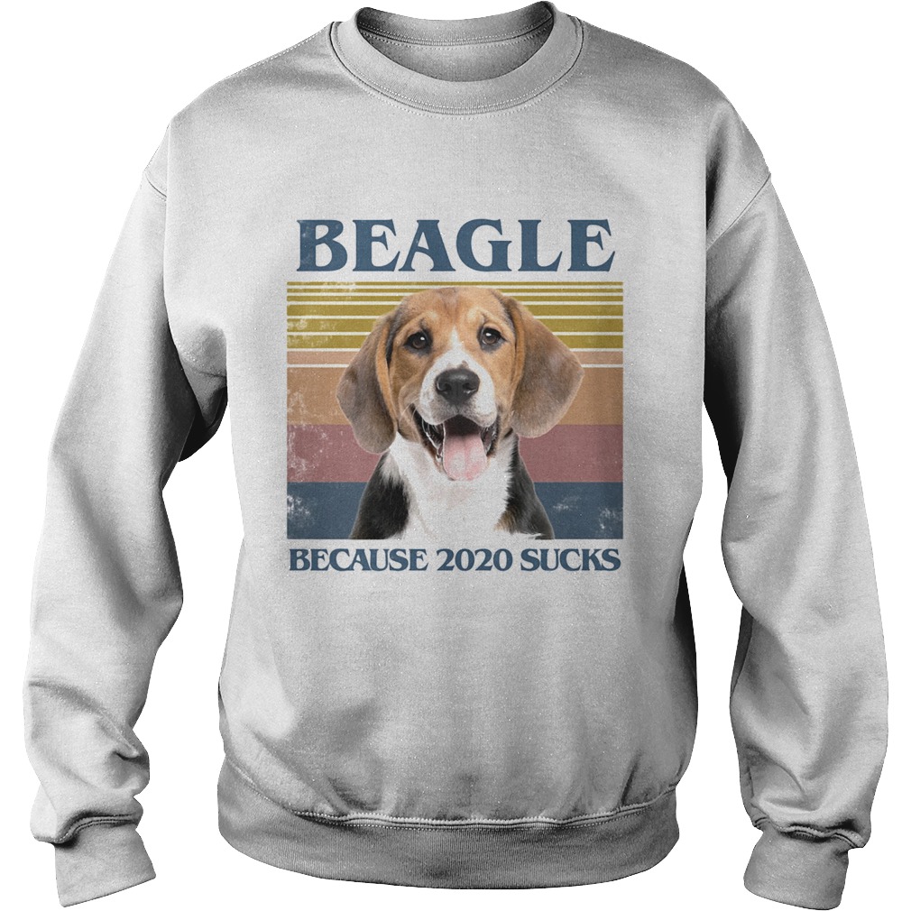 Beagle because 2020 sucks vintage retro Sweatshirt