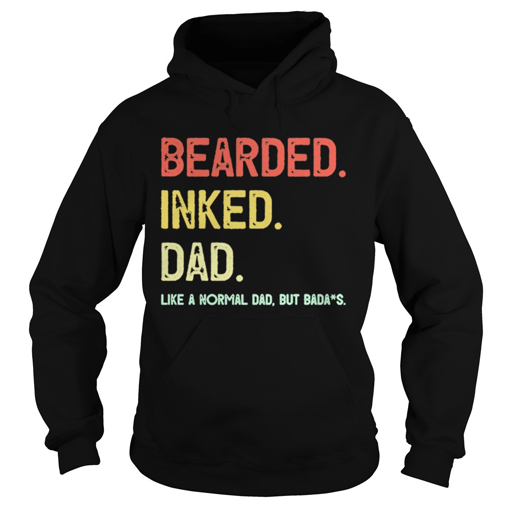 Beared Inked Dad Like A Normal Dad But Badass Hoodie