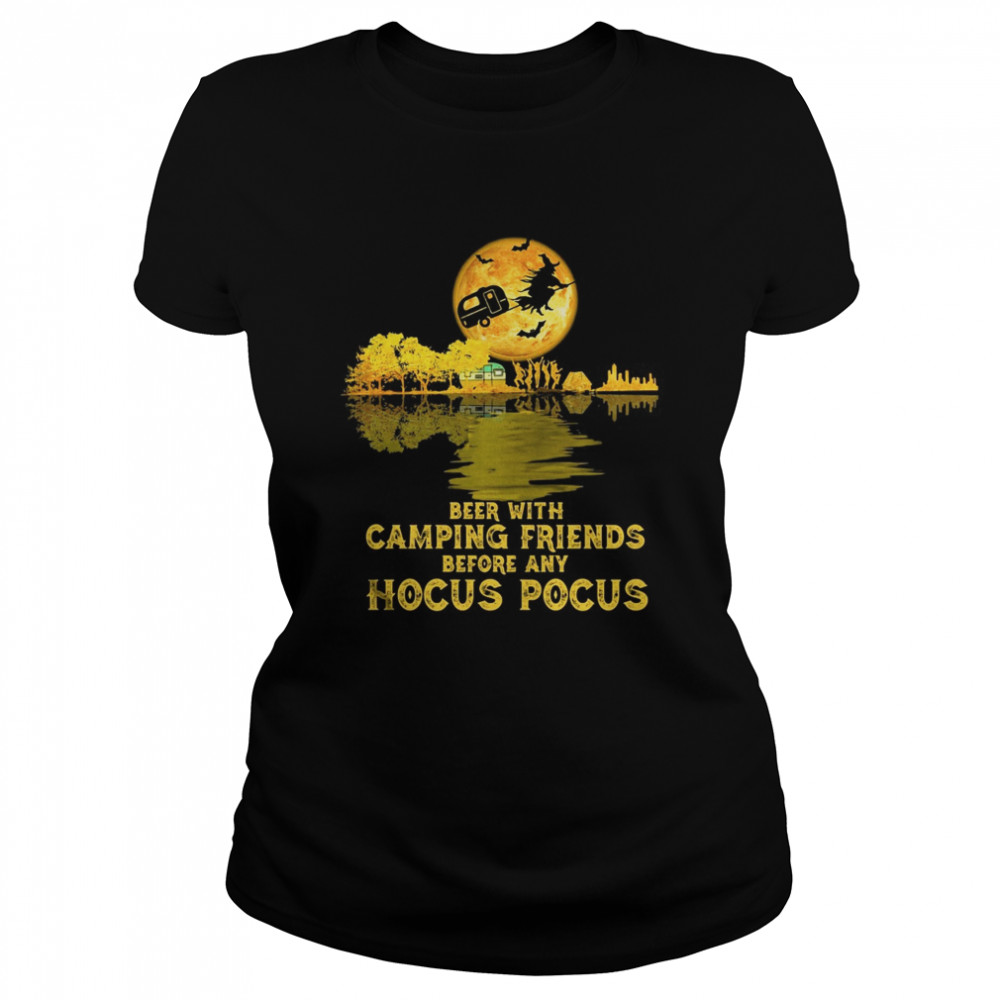 Beer with camping friends before any hocus pocus halloween Classic Women's T-shirt