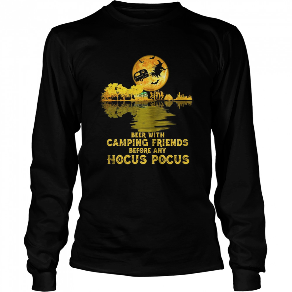 Beer with camping friends before any hocus pocus halloween Long Sleeved T-shirt