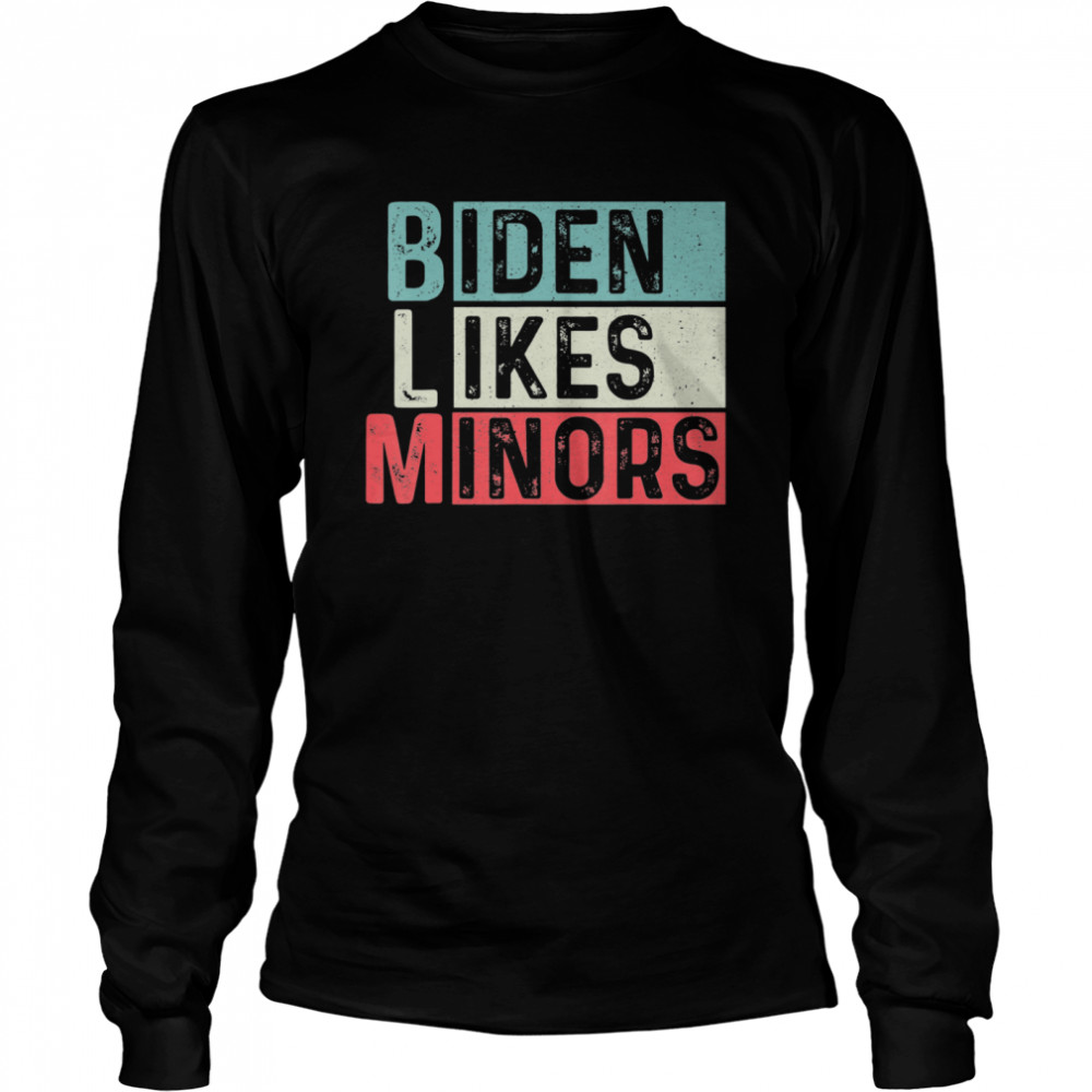 Biden Likes Minors BLM Long Sleeved T-shirt