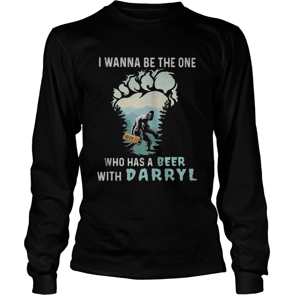 Bigfoot i wanna be the one who has a beer with darryl mountain tree Long Sleeve