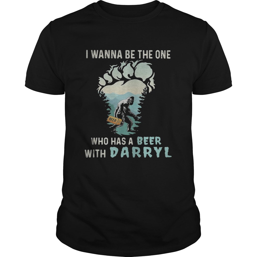 Bigfoot i wanna be the one who has a beer with darryl mountain tree shirt