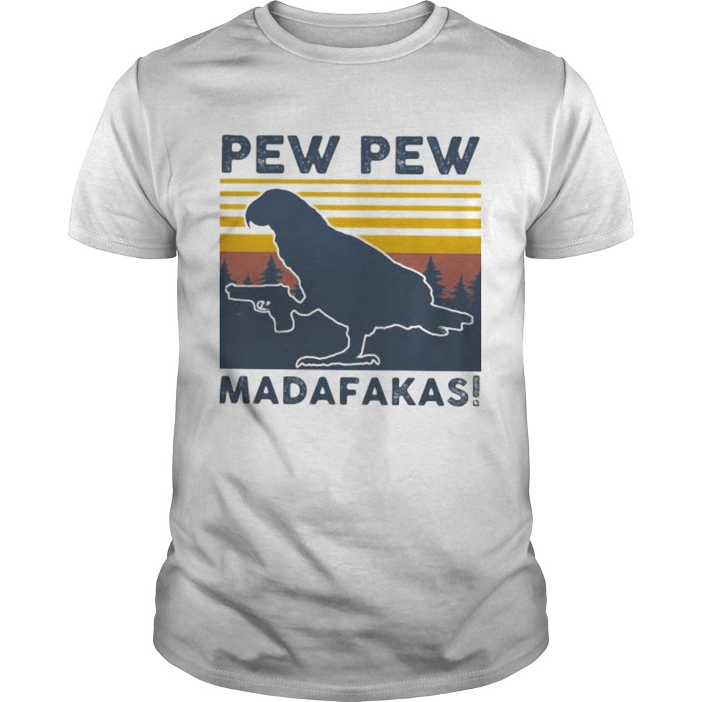 Bird pew pew madafakas vintage retro shirt