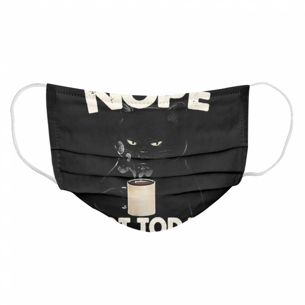Black Cat Coffee Nope Not Today Cloth Face Mask