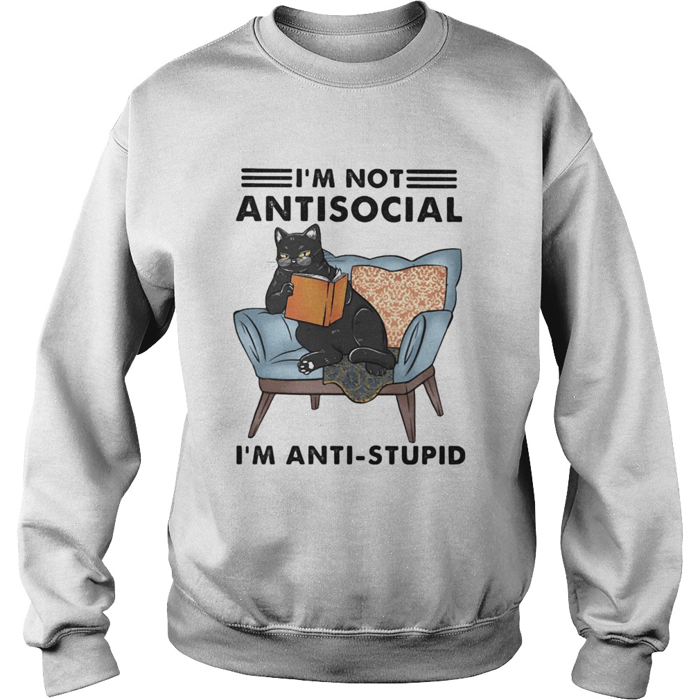 Black Cat Im Not Antisocial Im AntiStupid Sweatshirt