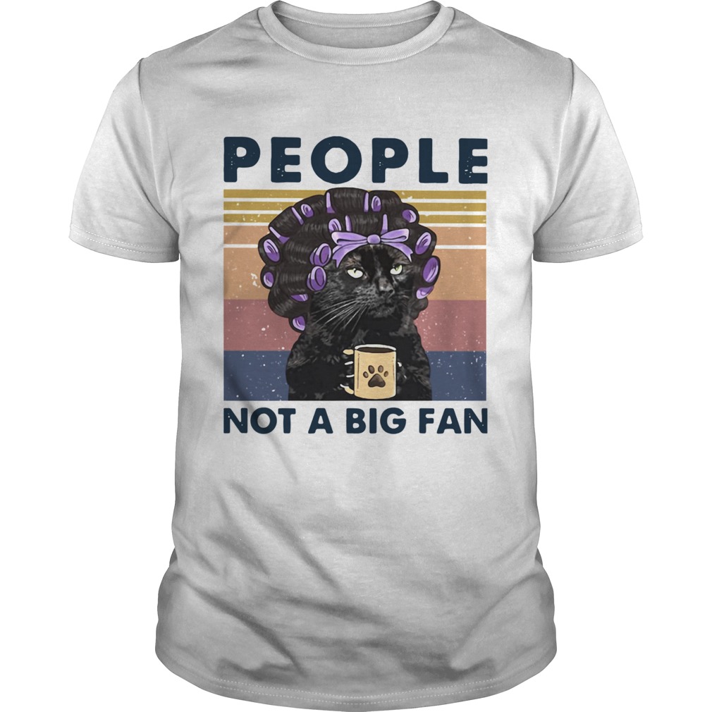 Black Cat People Not A Big Fan Vintage shirt