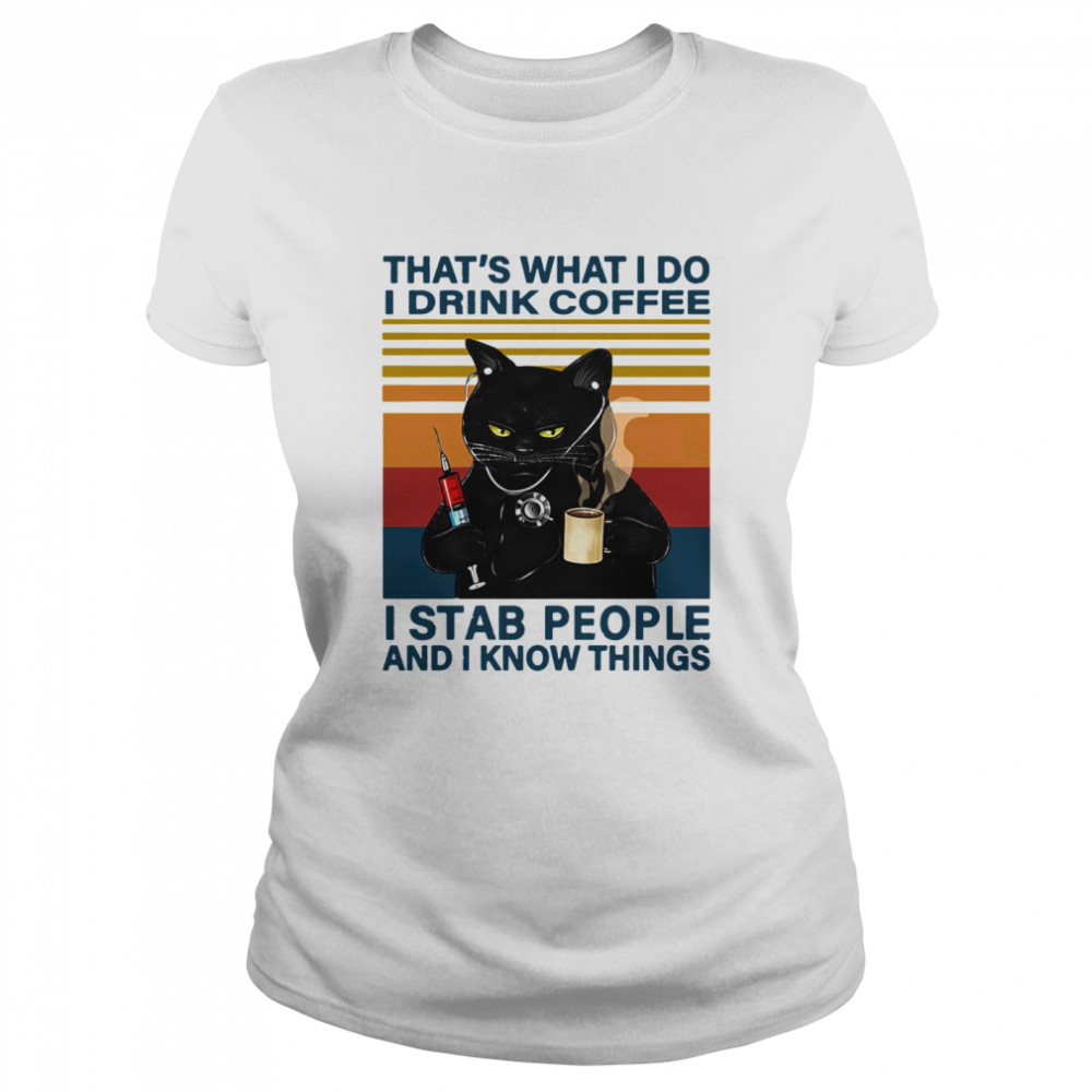 Black Cat Thats What I Do I Drink Coffee I Stab People And I Knows Things Vintage Classic Women's T-shirt