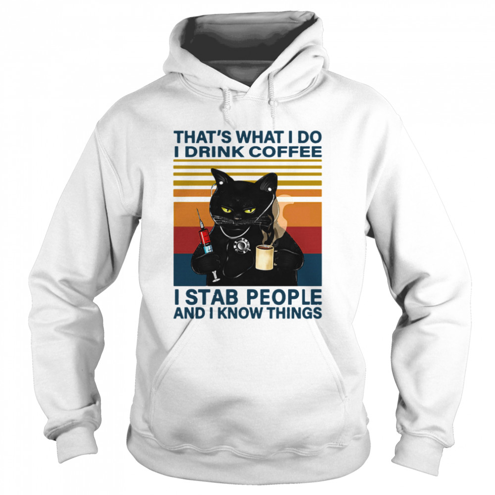 Black Cat Thats What I Do I Drink Coffee I Stab People And I Knows Things Vintage Unisex Hoodie