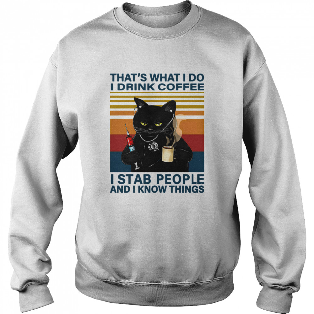 Black Cat Thats What I Do I Drink Coffee I Stab People And I Knows Things Vintage Unisex Sweatshirt