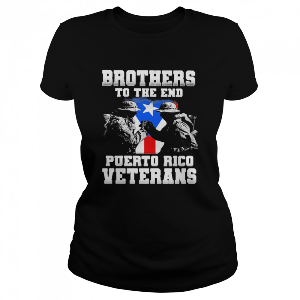 Brothers To The End Puerto Rico Veterans Classic Women's T-shirt
