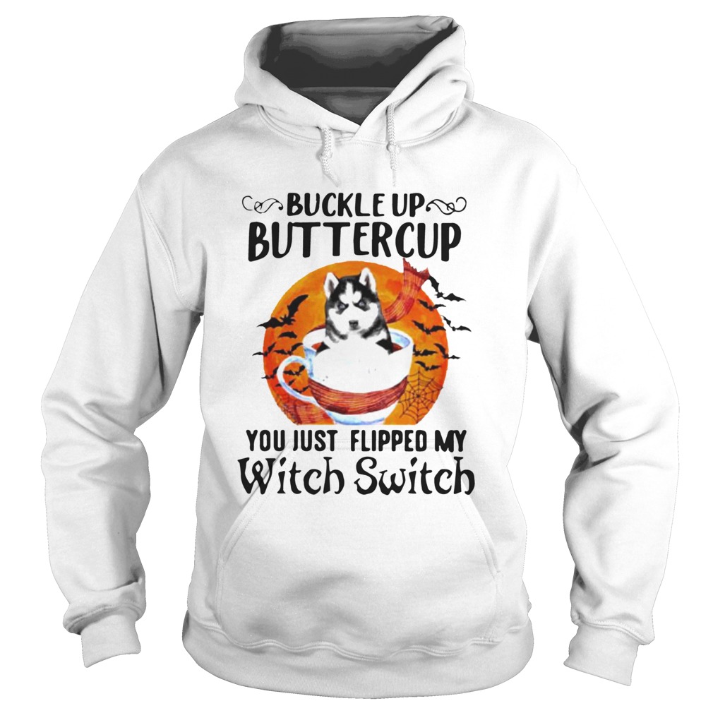 Buckle Up Buttercup You Just Flipped My Witch Switch Halloween Hoodie