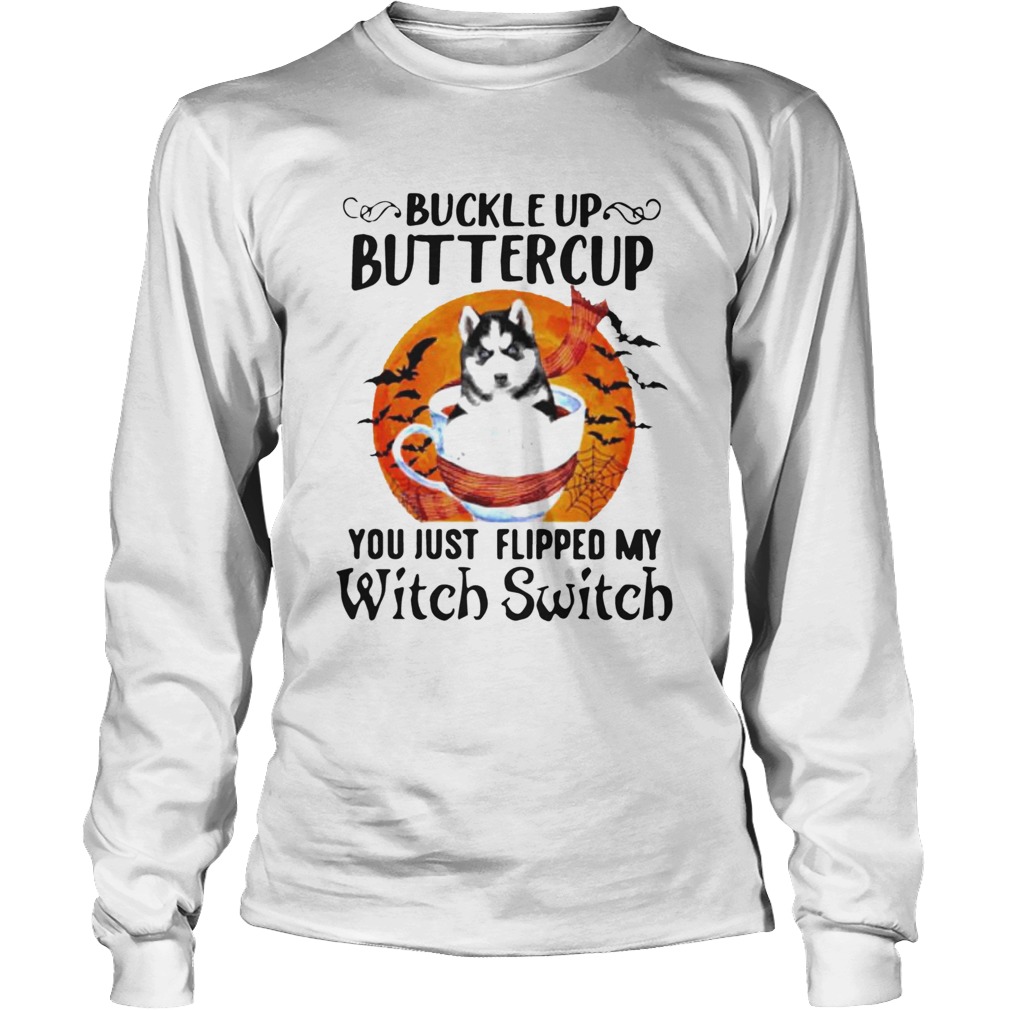 Buckle Up Buttercup You Just Flipped My Witch Switch Halloween Long Sleeve