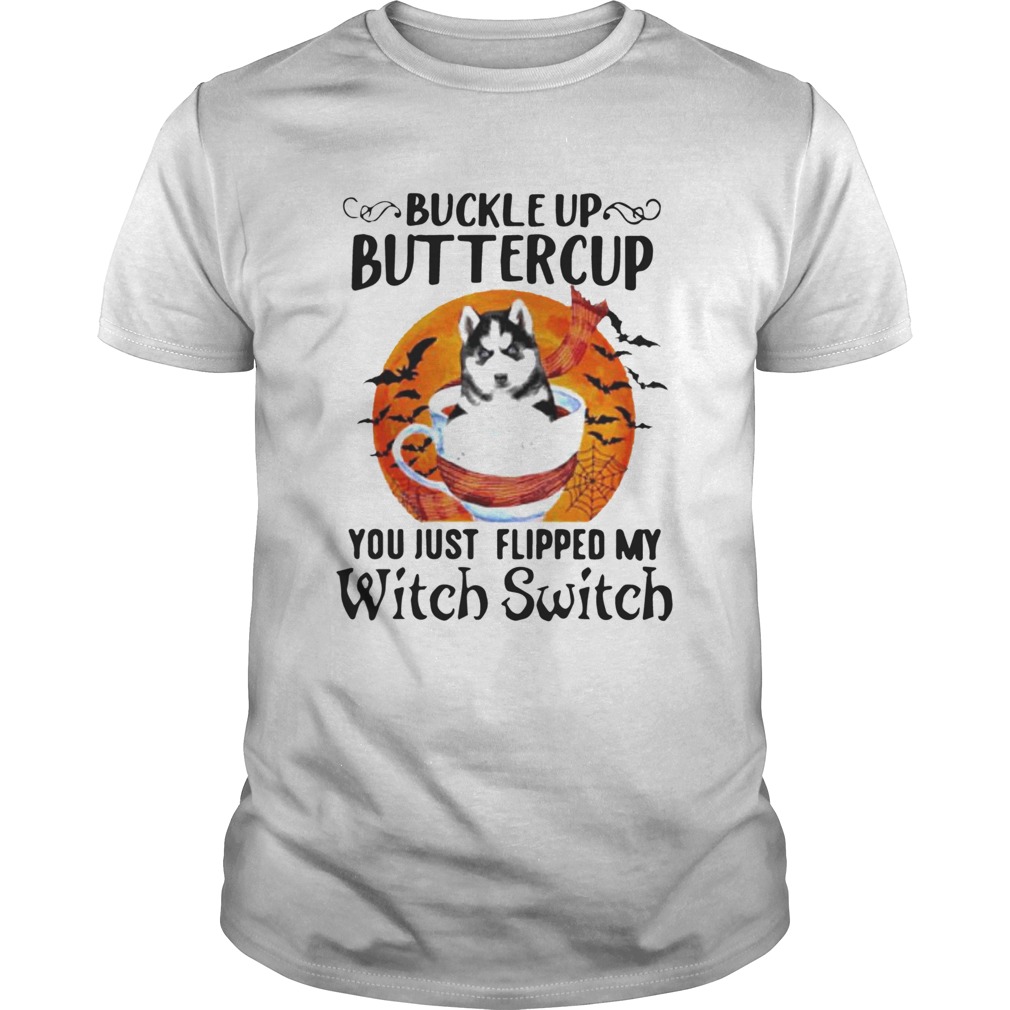 Buckle Up Buttercup You Just Flipped My Witch Switch Halloween Unisex