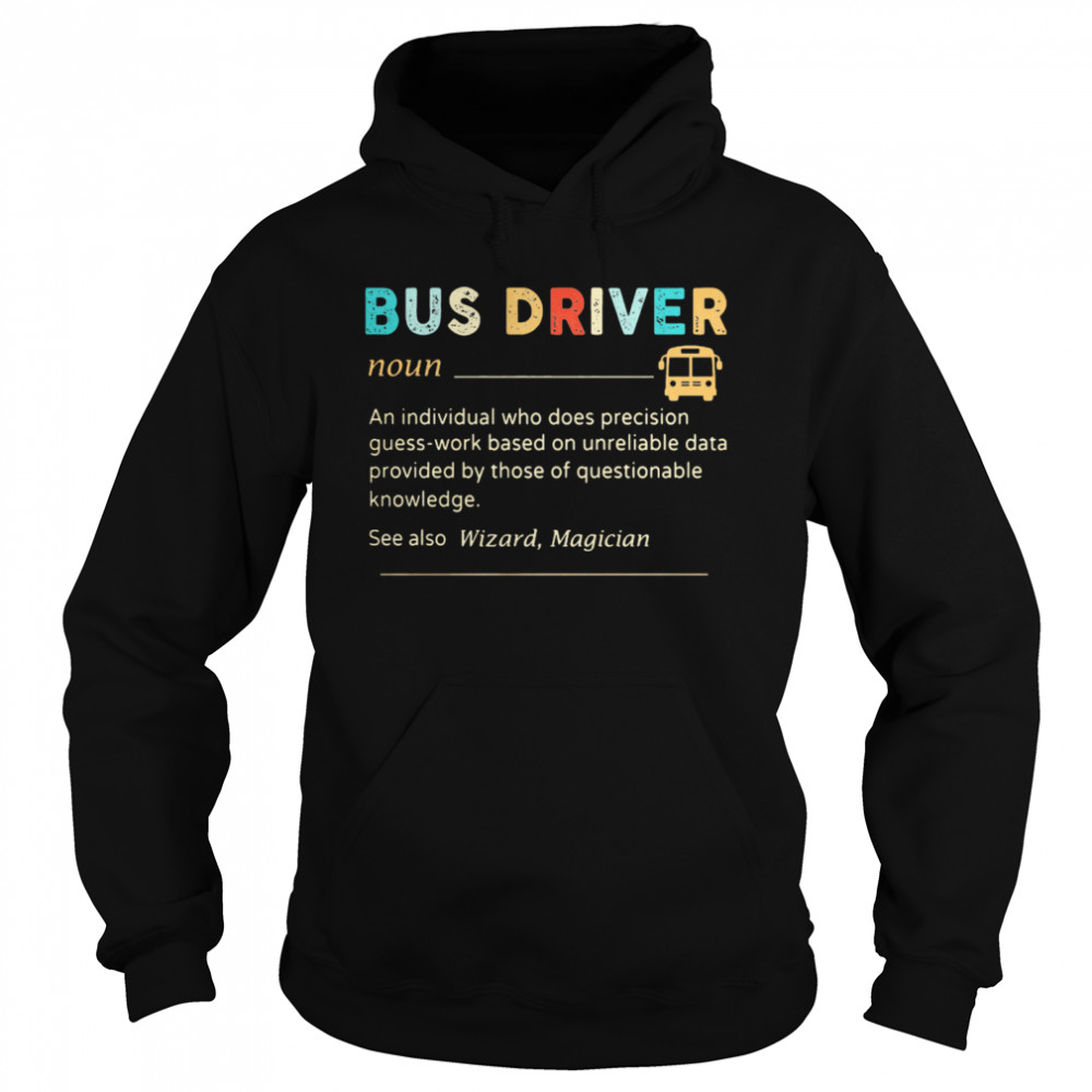 Bus Driver Noun See Also Wizard Magician Unisex Hoodie