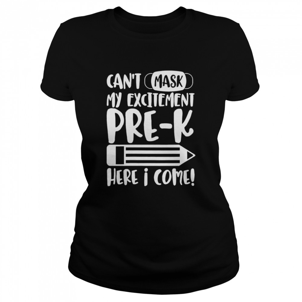 Cant Mask My Excitement For Pre K School Teachers Kids Gift Classic Women's T-shirt