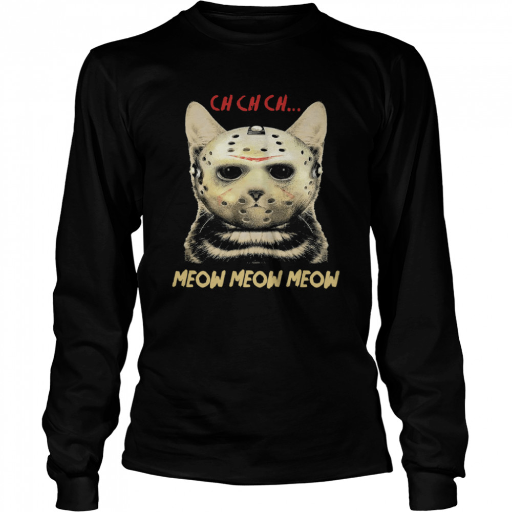 Cat Horror Mask Ch Ch Ch Meow Meow Meow Halloween Long Sleeved T-shirt