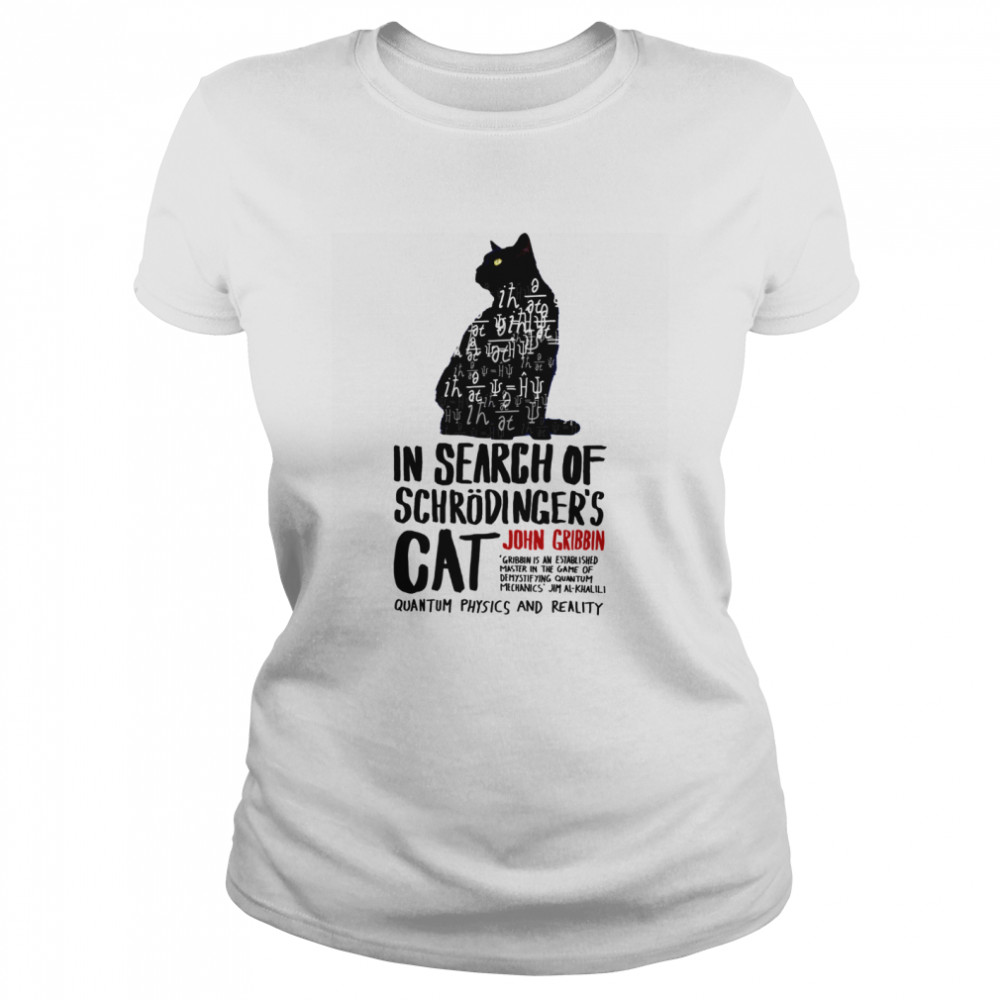 Cat In Search Of Schrodingers Cat John Gribbin Classic Women's T-shirt