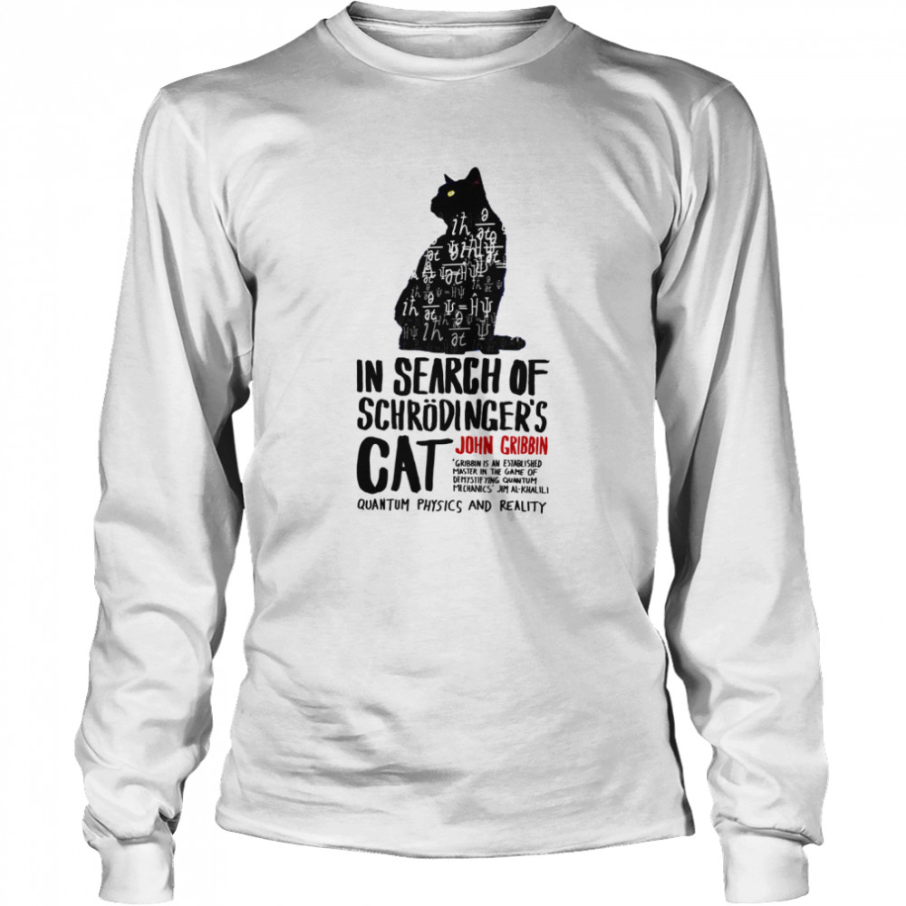 Cat In Search Of Schrodingers Cat John Gribbin Long Sleeved T-shirt