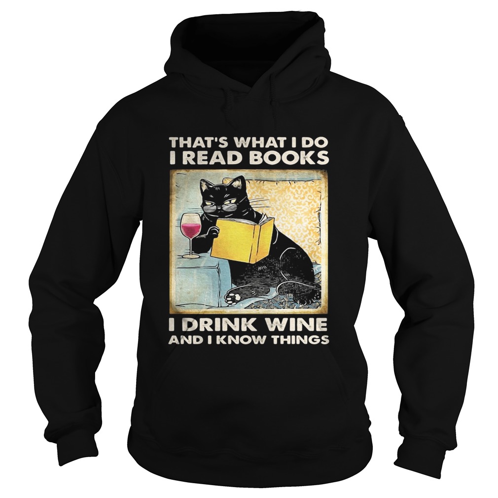 Cat thats what I do I read i books I drink wine and I know things Hoodie