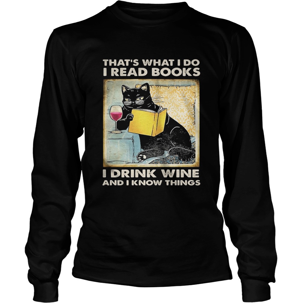 Cat thats what I do I read i books I drink wine and I know things Long Sleeve