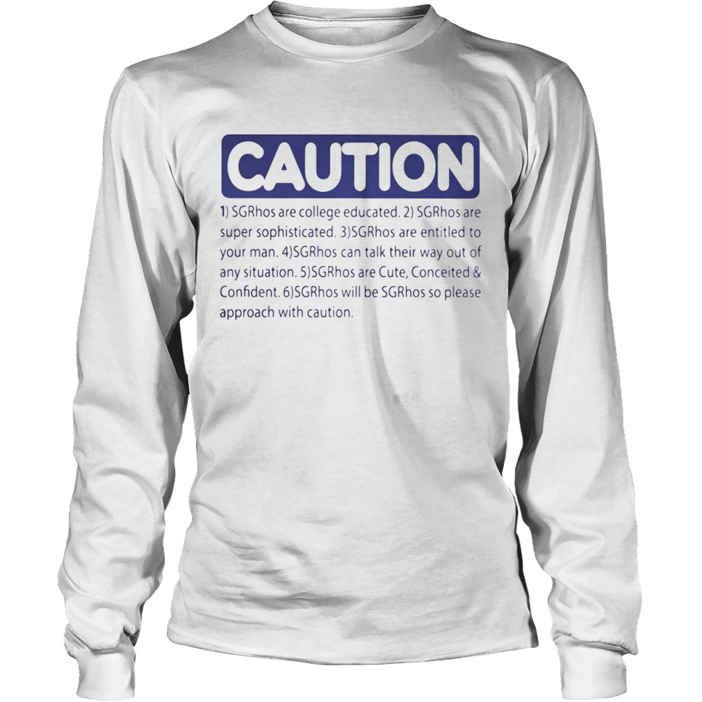 Caution srghos are college educated super sophisticated Long Sleeve
