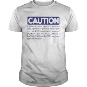 Caution srghos are college educated super sophisticated  Unisex
