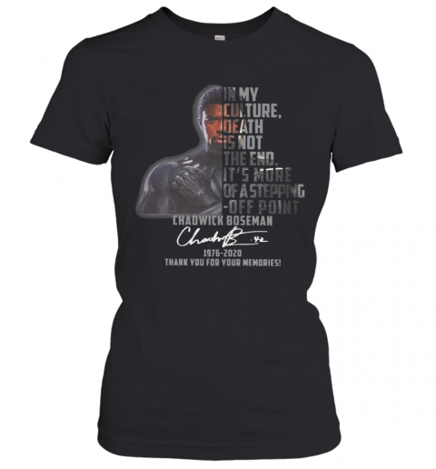 Chadwick Boseman Signature 1976 2020 Thank You For Your Memories T-Shirt Classic Women's T-shirt