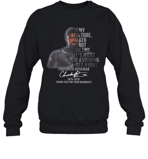 Chadwick Boseman Signature 1976 2020 Thank You For Your Memories T-Shirt Unisex Sweatshirt